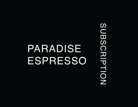 PARADISE ESPRESSO SUBSCRIPTION